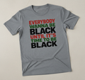 Everybody Wanna be Black tee